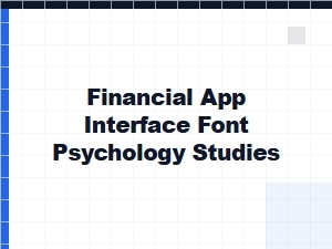 Psychology of Fonts in Financial App Interfaces