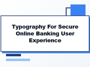 Secure Typography for Digital Banking Interfaces
