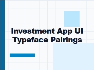 Modern Typeface Pairings for Investment App Ui